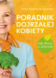 Poradnik dojrzałej kobiety. Autor: Ada Kostrz-Kostecka. Dadada.pl Okładka książki Poradnik dojrzałej kobiety