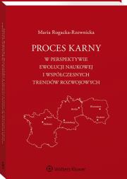 Okładka książki Proces karny w perspektywie ewolucji naukowej i współczesnych trendów rozwojowych