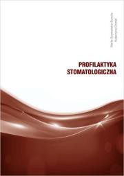 Profilaktyka stomatologiczna. Autor: Szymańska-Sowula Marta, Chmiel Kalarzyna. Dadada.pl Okładka książki Profilaktyka stomatologiczna