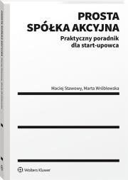 Okładka książki Prosta spółka akcyjna Praktyczny poradnik dla start-upowca