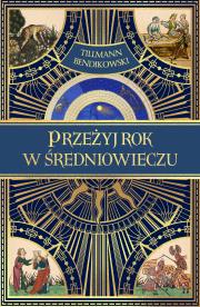 Przeżyj rok w średniowieczu. Autor: Tillmann Bendikowski. Dadada.pl Okładka książki Przeżyj rok w średniowieczu