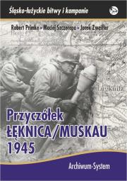 Przyczółek Łęknica Muskau 1945. Autor: Primke Robert, Maciej Szczerepa, Zweifler Jacek. Dadada.pl Okładka książki Przyczółek Łęknica Muskau 1945