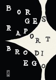 Raport Brodiego. Autor: Benedetti Mario Borges Jorge Luis Padilla Herberto. Dadada.pl Okładka książki Raport Brodiego