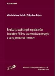 Okładka książki Realizacja wybranych regulatorów i układów RFID w systemach automatyki z siecią Industrial Ethernet