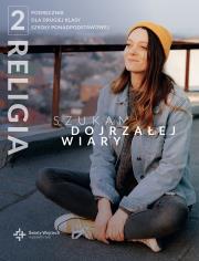 Religia LO kl.2 podręcznik - Szukam dojrzałej wiary. Autor: red. ks. dr Radosław Mazur i ks. dr Marcin Wojtasik. Dadada.pl Okładka książki Religia LO kl.2 podręcznik - Szukam dojrzałej wiary