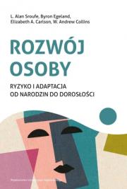 Rozwój osoby. Ryzyko i adaptacja od narodzin do dorosłości. Autor: L. Alan Sroufe, Byron Egeland, Elizabeth A. Carlson. Dadada.pl Okładka książki Rozwój osoby. Ryzyko i adaptacja od narodzin do dorosłości