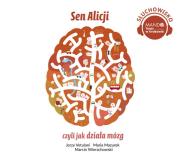 Sen Alicji czyli jak działa mózg - Audiobook. Autor: Jerzy Vetulani, Mazurek Maria, Wierzchowski Marcin. Dadada.pl Okładka książki Sen Alicji czyli jak działa mózg - Audiobook