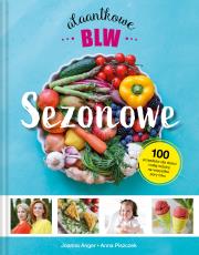 Sezonowe Alaantkowe BLW. Autor: Joanna Anger, Anna Piszczek. Dadada.pl Okładka książki Sezonowe Alaantkowe BLW