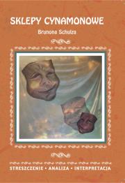 Sklepy Cynamonowe Brunona Schulza. Autor: Masłowska Zofia. Dadada.pl Okładka książki Sklepy Cynamonowe Brunona Schulza