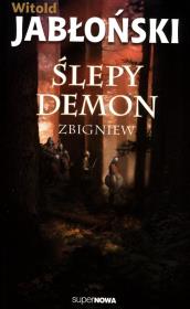 Okładka książki Ślepy demon Zbigniew