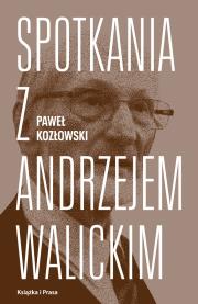 Okładka książki Spotkania z Andrzejem Walickim / Książka i Prasa