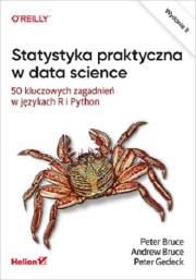 Statystyka praktyczna w data science. Autor: Bruce Peter, Andrew Bruce, Peter Gedeck. Dadada.pl Okładka książki Statystyka praktyczna w data science