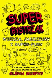 Okładka książki Super Bystrzak. Wiedza, jaszczury i super-fury
