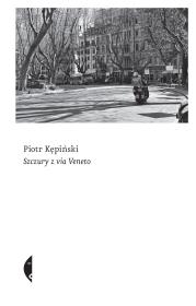 Szczury z Via Veneto. Autor: Piotr Kępiński. Dadada.pl Okładka książki Szczury z Via Veneto
