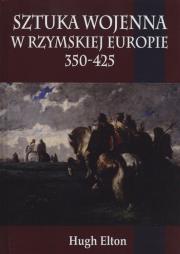 Okładka książki Sztuka wojenna w rzymskiej Europie 350-425