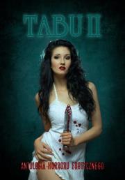 Tabu. Antologia horroru erotycznego cz.2. Autor: praca zbiorowa. Dadada.pl Okładka książki Tabu. Antologia horroru erotycznego cz.2