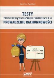 Testy kwalifikacja A.36 Prowadzenie rachunkowości. Autor: Katarzyna Zwolińska. Dadada.pl Okładka książki Testy kwalifikacja A.36 Prowadzenie rachunkowości