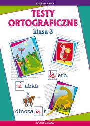 Testy ortograficzne klasa 3. Autor: Guzowska Beata, Kowalska Iwona. Dadada.pl Okładka książki Testy ortograficzne klasa 3