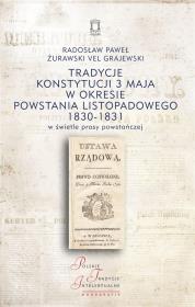 Okładka książki Tradycje Konstytucji 3 maja w okresie powstania listopadowego 1830-1831 w świetle prasy powstańczej