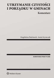 Okładka książki Utrzymanie czystości i porządku w gminach Komentarz