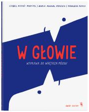 Okładka książki W głowie. Wyprawa do wnętrza mózgu