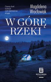 W górę rzeki. Autor: Wrocławiak Magdalena. Dadada.pl Okładka książki W górę rzeki