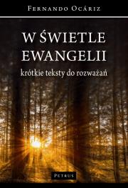 W świetle ewangelii. Autor: Fernando Ocriz. Dadada.pl Okładka książki W świetle ewangelii
