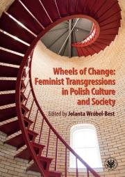 Okładka książki Wheels of Change Feminist Transgressions in Polish Culture and Society