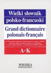 Okładka książki Wielki słownik polsko-francuski T. 1 A-K w.2