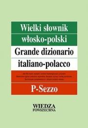 Wielki słownik włosko-polski T. 3 P-Sezzo. Autor: Sikora-Penazzi Jolanta, Cieśla Hanna. Dadada.pl Okładka książki Wielki słownik włosko-polski T. 3 P-Sezzo