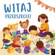 Witaj przedszkole. Autor: Patrycja Wojtkowiak-Skóra. Dadada.pl Okładka książki Witaj przedszkole