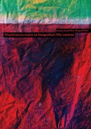 Okładka książki Współczesna wojna na fotografiach Rity Leistner