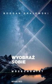 Wyobraź sobie wszechświat. Autor: Bogdan Krajewski. Dadada.pl Okładka książki Wyobraź sobie wszechświat