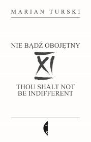 XI Nie bądź obojętny. XI Thou shalt not be indifferent. Autor: Marian Turski. Dadada.pl Okładka książki XI Nie bądź obojętny. XI Thou shalt not be indifferent