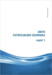 Zarys patofizjologii człowieka Część 1. Autor: Purchałka Marcin. Dadada.pl Okładka książki Zarys patofizjologii człowieka Część 1