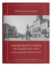 Okładka książki Zarząd miasta Lublina w latach 1915-1939