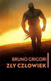 Zły człowiek. Autor: Bruno Grigori. Dadada.pl Okładka książki Zły człowiek