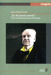 Żyć dla pisania prawdy. Autor: Agata Kłopotowska. Dadada.pl Okładka książki Żyć dla pisania prawdy