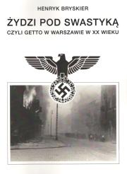 Okładka książki Żydzi pod swastyką czyli getto w Warszawie w XXw.