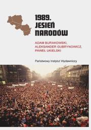 1989. Jesień Narodów. Autor: Burakowski Adam, Gubrynowicz Aleksander, Ukielski Paweł. Dadada.pl Okładka książki 1989. Jesień Narodów