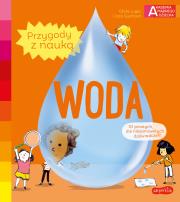 Akademia mądrego dziecka. Woda. Autor: Ccile Jugla, Xenard Carole Jack Guichard, Laurent Simon. Dadada.pl Okładka książki Akademia mądrego dziecka. Woda