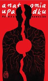 Anatomia upadku. Autor: Paweł Kowalski. Dadada.pl Okładka książki Anatomia upadku