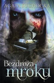 Bezdroża mroku Akt 4. Autor: Suchocka Agata. Dadada.pl Okładka książki Bezdroża mroku Akt 4
