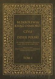 Bezkrólewia ksiąg ośmioro czyli Dzieje Polski od zgonu Zygmunta Augusta roku 1572. Autor: Kaczorowski Włodzimierz. Dadada.pl Okładka książki Bezkrólewia ksiąg ośmioro czyli Dzieje Polski od zgonu Zygmunta Augusta roku 1572