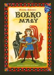Bolko Mały. Autor: Grażyna Bąkiewicz, Magdalena Kozieł-Nowak. Dadada.pl Okładka książki Bolko Mały