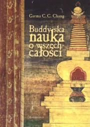 Buddyjska nauka o wszechcałości. Autor: Garma C.C. Chang. Dadada.pl Okładka książki Buddyjska nauka o wszechcałości
