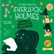 Okładka książki CD MP3 Charles Augustus Milverton. Klasyka dla dzieci. Sherlock Holmes
