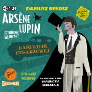 CD MP3 Naszyjnik cesarzowej. Arsène Lupin dżentelmen włamywacz. Tom 4. Autor: Dariusz Rekosz Maurice Leblanc. Dadada.pl Okładka książki CD MP3 Naszyjnik cesarzowej. Arsène Lupin dżentelmen włamywacz. Tom 4