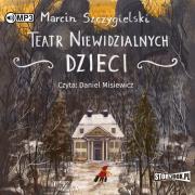 CD MP3 Teatr niewidzialnych dzieci. Autor: Marcin Szczygielski. Dadada.pl Okładka książki CD MP3 Teatr niewidzialnych dzieci