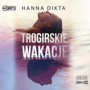 CD MP3 Trogirskie wakacje. Autor: Hanna Dikta. Dadada.pl Okładka książki CD MP3 Trogirskie wakacje
